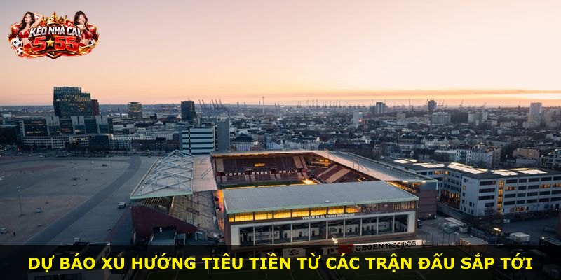 Dự báo xu hướng tiêu tiền từ các trận đấu sắp tới