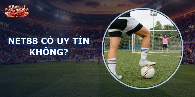 NET88 có uy tín không