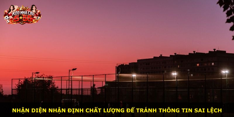 Nhận diện nhận định chất lượng để tránh thông tin sai lệch