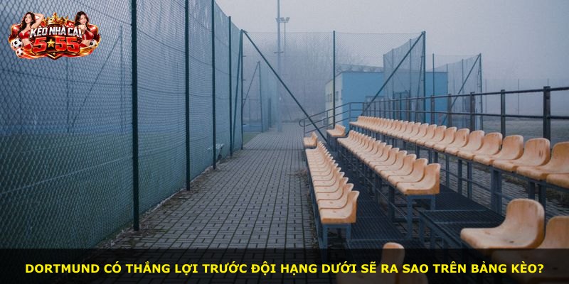 Dortmund có thắng lợi trước đội hạng dưới sẽ ra sao trên bảng kèo?