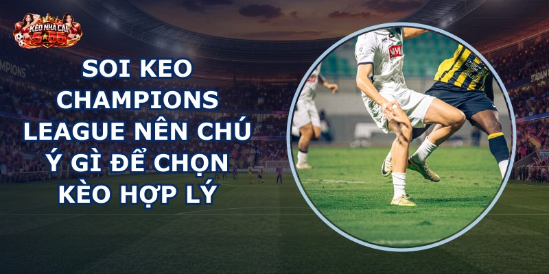 soi keo Champions League