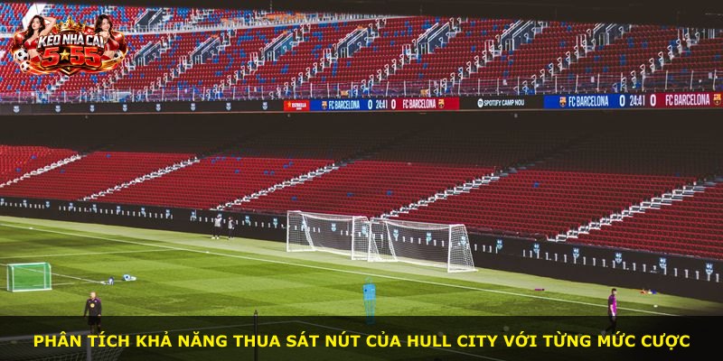Phân tích khả năng thua sát nút của Hull City với từng mức cược