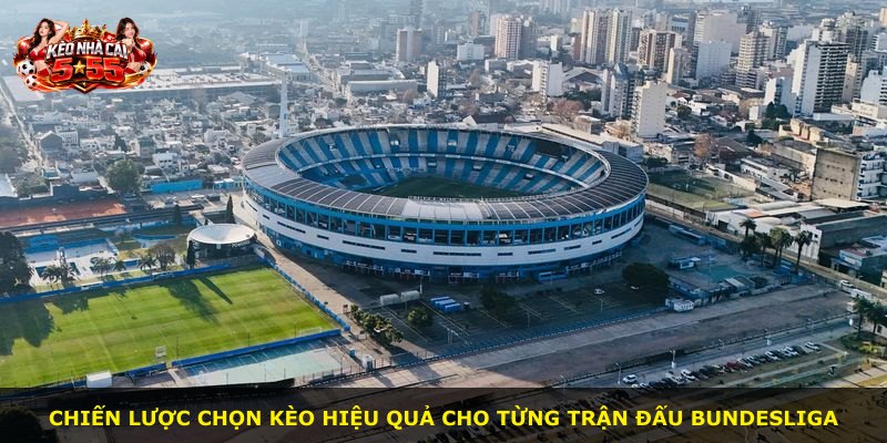 Chiến lược chọn kèo hiệu quả cho từng trận đấu Bundesliga