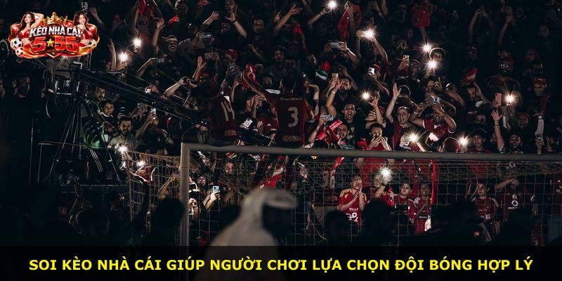 Soi kèo nhà cái giúp người chơi lựa chọn đội bóng hợp lý