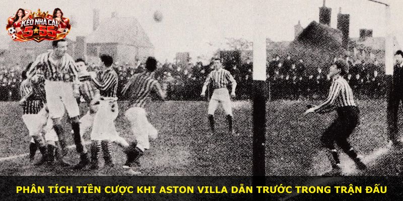Phân tích tiền cược khi Aston Villa dẫn trước trong trận đấu