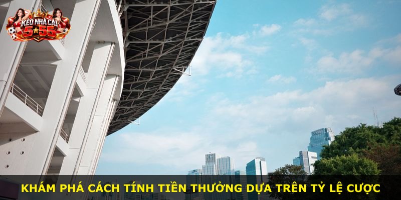 Khám phá cách tính tiền thưởng dựa trên tỷ lệ cược